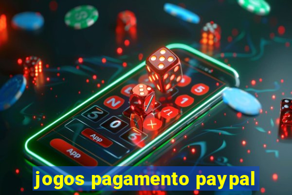 jogos pagamento paypal